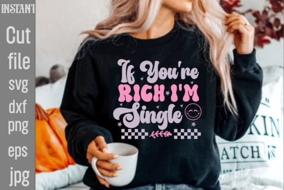 Download If You're Rich I'm Single Retro - Rich Collection