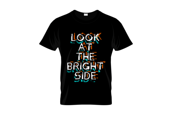 Download Look at the Bright Side T Shirt Design - Premium Resources